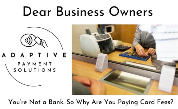 You’re Not a Bank. So Why Are You Paying Card Fees